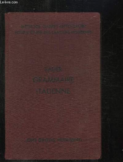 GRAMMAIRE ITALIENNE AVEC DE NOMBREUX EXERCICES DE TRADUCTION, LECTURE ET CONVERSATION.