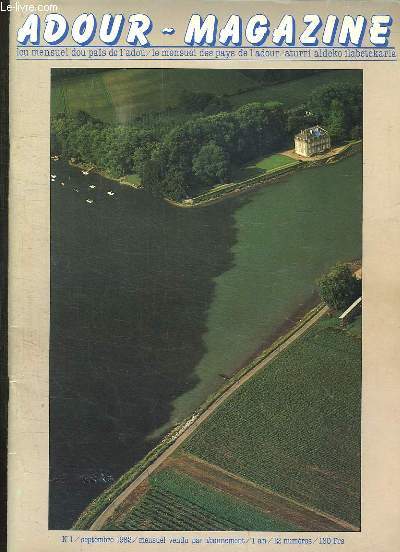 ADOUR MAGAZINE N 1 SEPTEMBRE 1982. SOMMAIRE: PEOTE BASQUE, AGRICULTURE, COMMUNICATION, ARCHITECTURE...