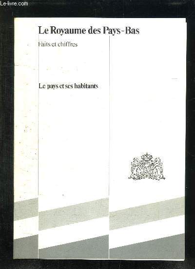 LE ROYAUME DES PAYS BAS FAITS ET CHIFFRES. LE PAYS ET SES HABITANTS.