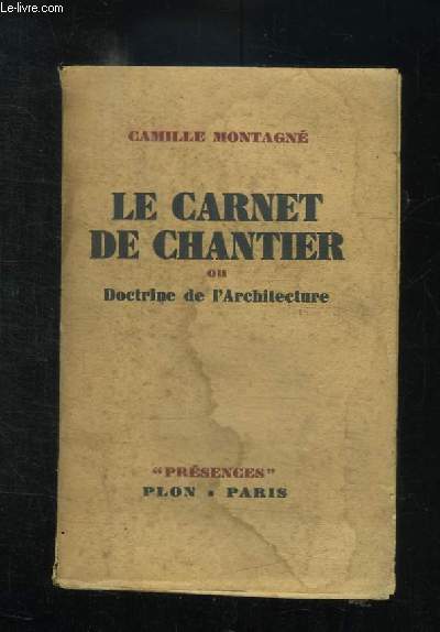 LE CARNET DE CHANTIER OU DOCTRINE DE L ARCHITECTURE.