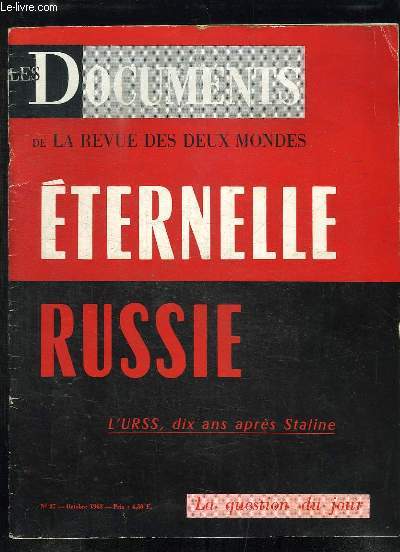 LES DOCUMENTS DE LA REVUE DES DEUX MONDES N 27 OCTOBRE 1963. SOMMAIRE: ETERNELLE RUSSIE, SURVOL DE LA VIEILLE RUSSIE, NAISSANCE DE L URSS, STALINE OU LE RETOUR A PIERRE LE GRAND...