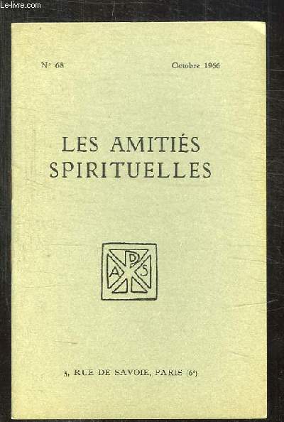 BULLETIN DES AMITIES SPIRITUELLES N 68 OCTOBRE 1966. SOMMAIRE: NOTRE FOI PAR BESSON E, LE RETOUR PAR AE MANUEL, HISTOIRES D UN PEU PARTOUT PAR G DUBOIS...