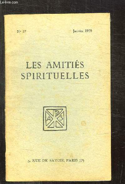BULLETIN DES AMITIES SPIRITUELLES N 37JANVIER 1959. SOMMAIRE: ACHEVER LES SOUFFRANCES DU CHRIST PAR BESSON E, NOUS AUTRES LES TRICHEURS PAR RENEBON M, L OGRE DE NOEL PAR DAMBERT R...