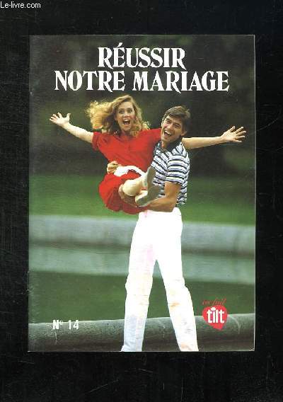 CA FAIT TILT N 14. EUSSIR NOTRE MARIAGE.