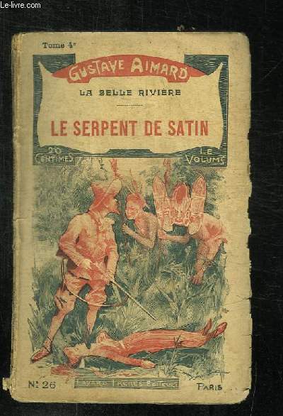 LA BELLE RIVIERE. LE SERPENT DE SATIN. TOME 4.