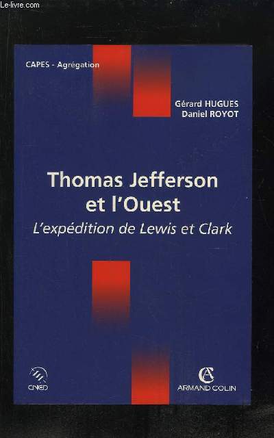 THOMAS JEFFERSON ET L OUEST L EXPEDITION DE LEWIS ET CLARK.