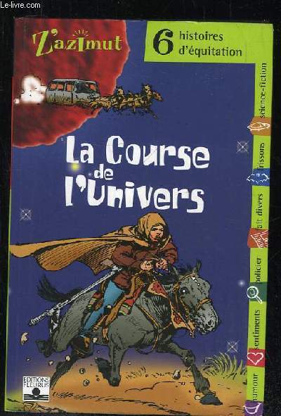 LA COURSE DE L UNIVERS. SIX HISTOIRES D EQUITATION.