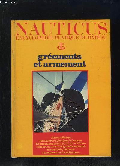 NAUTICUS ENCYCLOPEDIE PRATIQUE DU BATEAU TOME 3. GREEMENTS ET ARMEMENT.