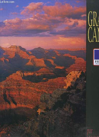 GRAND CANYON. FENETRE OUVERTE SUR LES TEMPS.