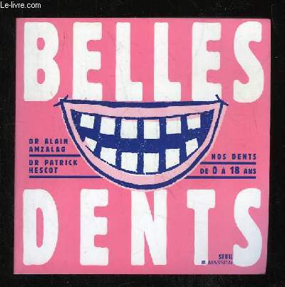 BELLES DENTS. NOS DENTS DE 0 A 18 ANS.