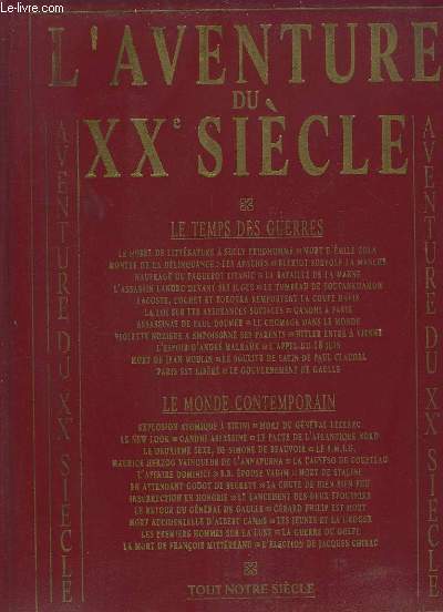 L AVENTURE DU XXe SIECLE. LE TEMPS DES GUERRES 1900 - 45. LE MONDE CONTEMPORAIN 1946 - 1997.