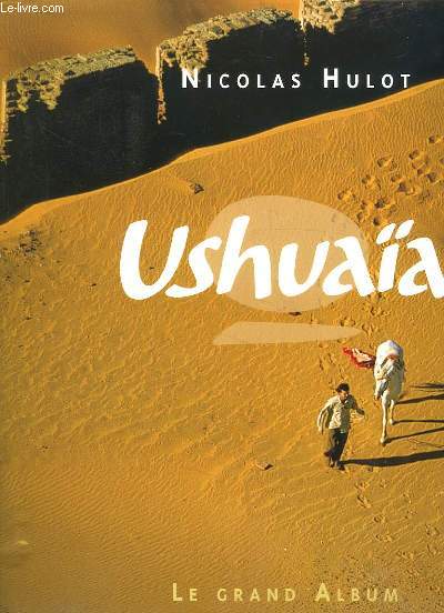 USHUAIA. LE GRAND ALBUM.