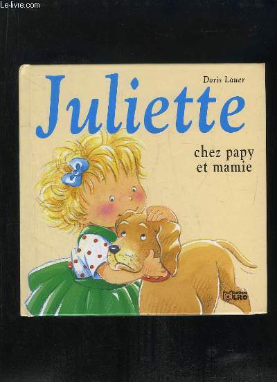 JULIETTE CHEZ PAPY ET MAMIE.