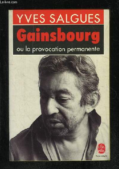 GAINSBOURG OU LA PROVOCATION PERMANENTE.