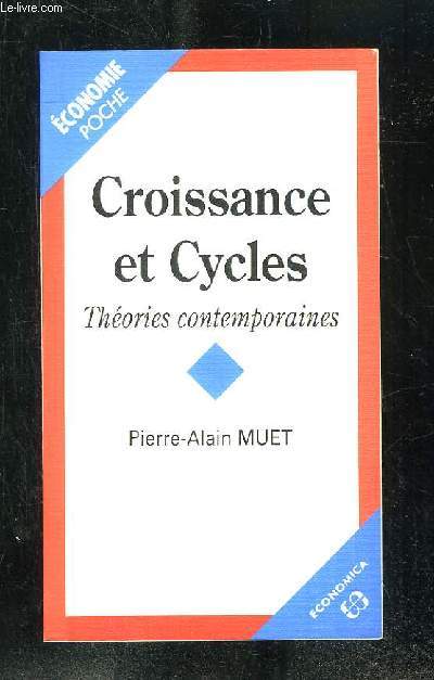 CROISSANCE ET CYCLES. THEORIES CONTEMPORAINES.