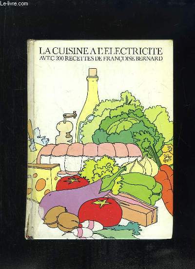 LA CUISINE A L ELECTRICITE AVEC 200 RECETTES.