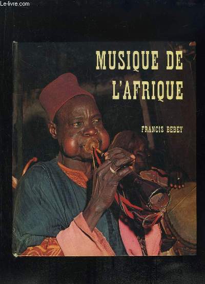 MUSIQUE DE L AFRIQUE. LIVRE + 1 DISQUE 33 TOURS.