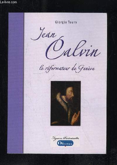 JEAN CALVIN LE REFORMATEUR DE GENEVE.