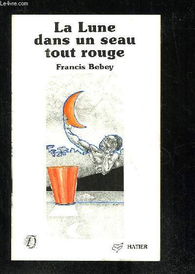LA LUNE DANS UN SEAU TOUT ROUGE.