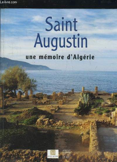 SAINT AUGUSTIN UNE MEMOIRE D ALGERIE.