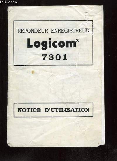NOTICE D UTILISATION DU REPONDEUR ENREGISTREUR LOGICOM 7301.