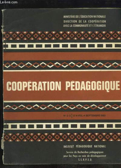 COOPERATION PEDAGOGIQUE N 2- 3 D AVRIL A SEPTEMBRE 1963. SOMMAIRE: LA CORRESPONCE SCOLAIRE ET LE TIERS MONDE, MISSION TERMINEE DE MONGO BETI...