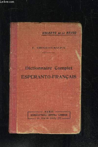 DICTIONNAIRE COMPLET ESPERANTO FRANCAIS.2em EDITION REVUE ET CORRIGEE.