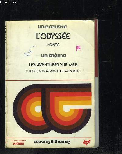 UNE OEUVRE L ODYSSEE. UN THEME LES AVENTURES SUR MER. UN LIVRE + UN LIVRET.