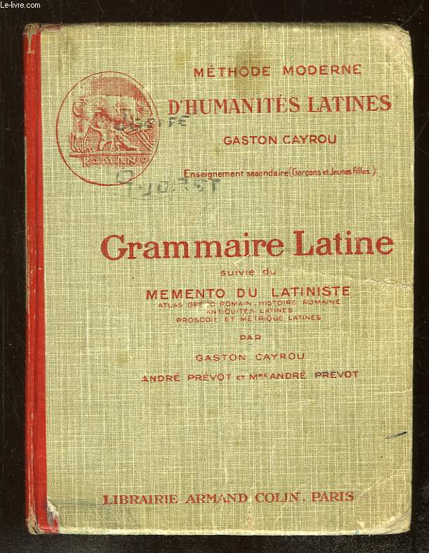 GRAMMAIRE LATINE A L USAGE DES CLASSES DE 4,3,2e ET 1re SUIVIE DU MEMENTO LATINISTE.