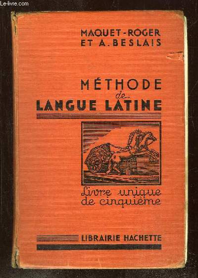 METHODE DE LANGUE LATINE. LIVRE UNIQUE DE CINQUIEME.