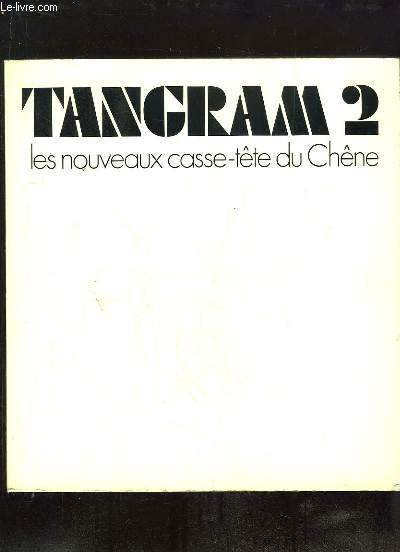 TANGRAM 2 LES NOUVEAUX CASSE TETE DU CHENE.