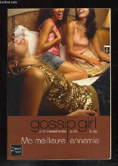 GOSSIP GIRL TOME 8. MA MEILLEURE ENNEMIE.