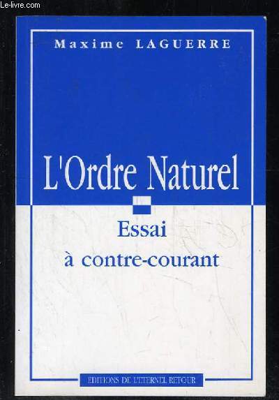 L ORDRE NATUREL. ESSAI A CONTRE COURANT.