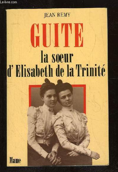 GUITE LA SOEUR D ELISABETH DE LA TRINITE.