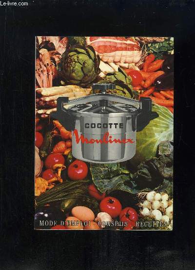 COCOTTE MOULINEX. MODE D EMPLOI, CONSEIL, RECETTES.