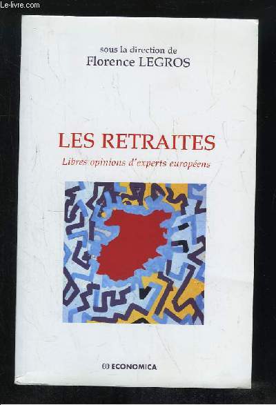 LES RETRAITES. LIBRES OPINIONS D EXPERTS EUROPEENS.