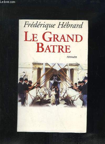 LE GRAND BATRE.