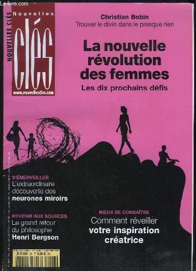 NOUVELLES CLES N 59 SEPTEMBRE OCTOBRE NOVEMBRE 2008. SOMMAIRE: LA NOUVELLE REVOLUTION DES FEMMES. LES DIX PROCHAINS DEFIS, COMMENT REVEILLER VOTRE INSPIRATION CREATRICE, L ESTRAODINAIRE DECOUVERTE DES NEURONES MIROIRS, LE GRAND RETOUR DU PHILOSPHE....