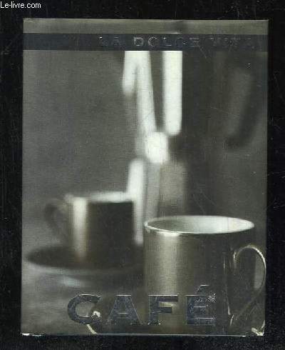 LA DOLCE VITA. CAFE.