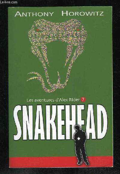 LES AVENTURES D ALEX RIDER. TOME 7: SNAKEHEAD.