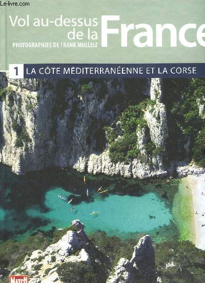 VOL AU DESSUS DE LA FRANCE. LA COTE MEDITERRANEENNE ET LA CORSE.