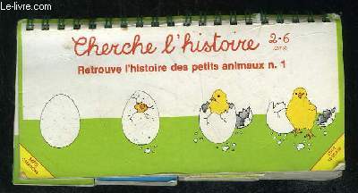 CHERCHE L HISTOIRE 2 - 6 ANS. RETROUVE L HISTOIRE DES PATITS ANIMAUX N 1.