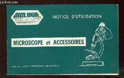 NOTICE D UTILISATION MICROSCOPE ET ACCESSOIRES.