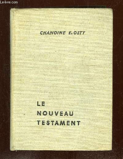 LE NOUVEAU TESTAMENT. TRADUCTION NOUVELLE . NOUVELLE EDITION.