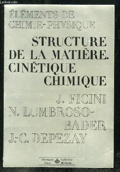 STRUCTURE DE LA MATIERE CINETIQUE CHIMIQUE. 3em EDITION ENTIEREMENT MISE A JOUR.