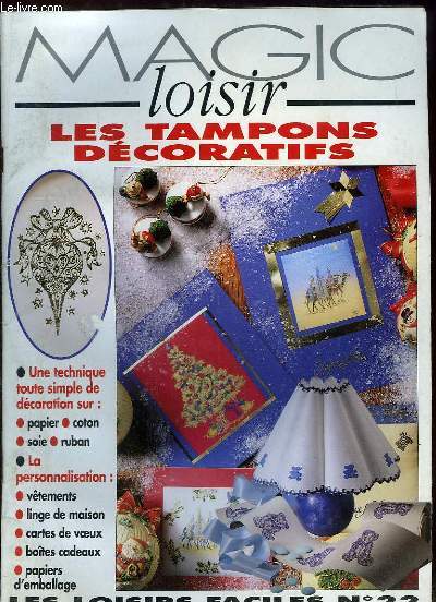 MAGIC LOISIR. LES LOISIRS FACILES N 22. LES TAMPONS DECORATIFS. DECOR DE LA MAISON, LE TAMPON ET LA SOIE, MARIAGE...