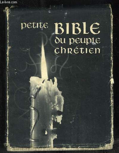 PETITE BIBLE DU PEUPLE CHRETIEN.