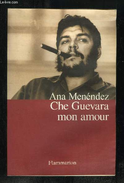 CHE GUEVARA MON AMOUR.