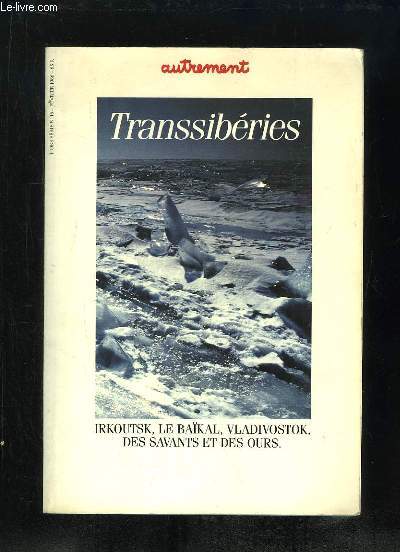 AUTREMENT HORS SERIE N 16 FEVRIER 1986. TRANSSIBERIES. IRKOUTSK, LE BAIKAL, VLADIVOSTOK, DES SAVANTS ET DES OURS.