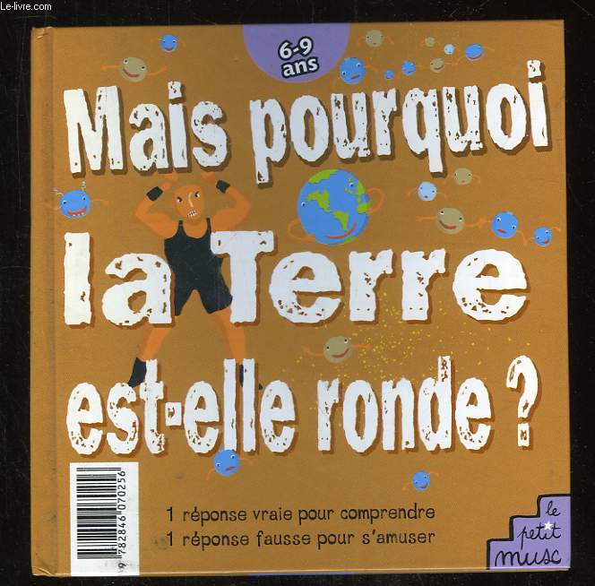 MAIS POURQUOI LA TERRE EST ELLE RONDE ? EST CE GRACE A SON POUVOIR EXTRAORDINAIRE ?